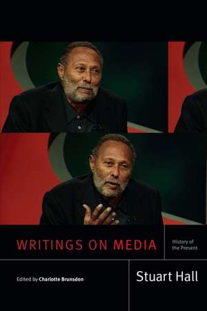 Writings on Media – History of the Present de Stuart Hall