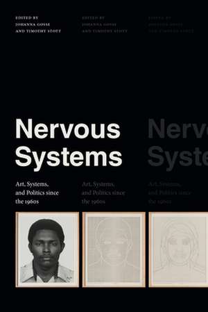 Nervous Systems – Art, Systems, and Politics since the 1960s de Johanna Gosse