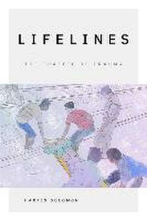 Lifelines – The Traffic of Trauma de Harris Solomon