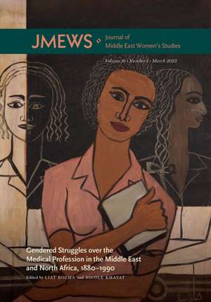 Gendered Struggles over the Medical Profession in the Middle East and Africa, 1880–1990 de Soha Bayoumi