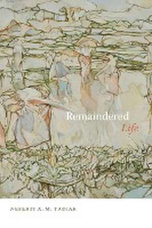 Remaindered Life de Neferti X. M. Tadiar