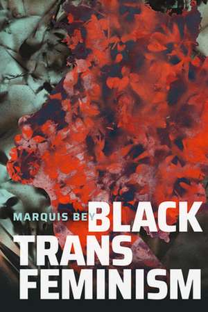 Black Trans Feminism de Marquis Bey