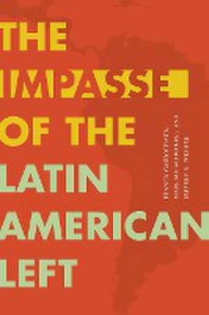 The Impasse of the Latin American Left de Franck Gaudichaud