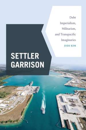 Settler Garrison de Jodi Kim