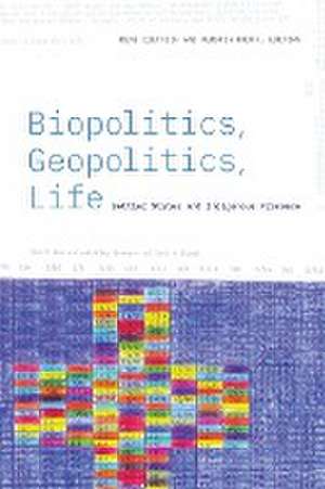 Biopolitics, Geopolitics, Life – Settler States and Indigenous Presence de René Dietrich