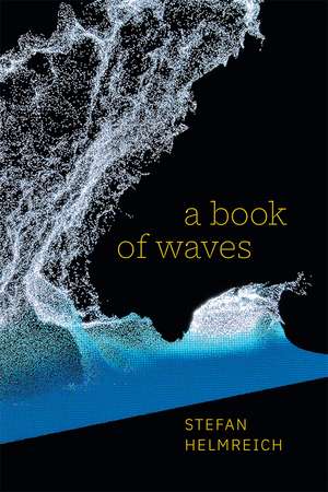 A Book of Waves de Stefan Helmreich