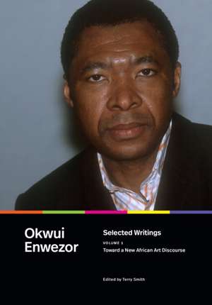 Selected Writings, Volume 1 de Okwui Enwezor