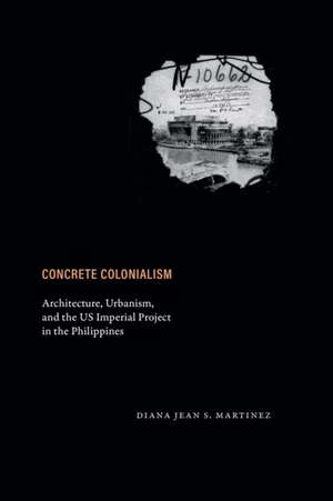 Concrete Colonialism de Diana Jean S Martinez