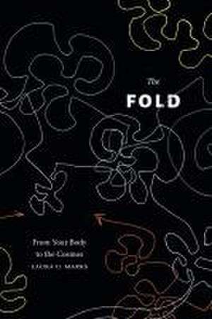 The Fold – From Your Body to the Cosmos de Laura U. Marks