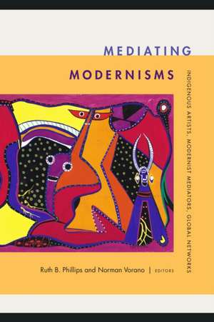 Mediating Modernisms de Ruth B Phillips