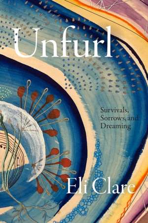 Unfurl de Eli Clare