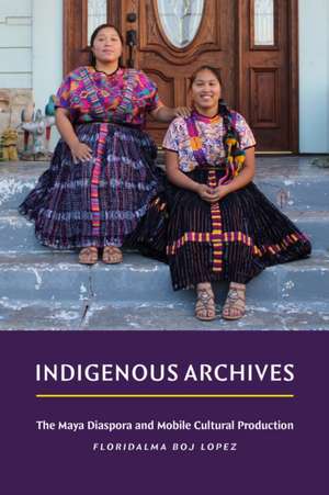 Indigenous Archives de Floridalma Boj Lopez