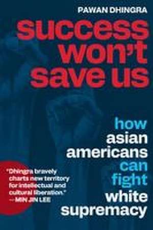 Success Won't Save Us de Pawan Dhingra