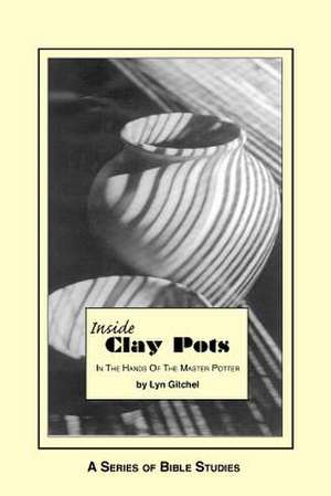 Inside Clay Pots de Lyn Gitchel