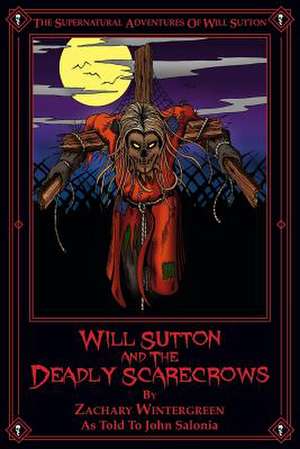 Will Sutton and the Deadly Scarecrows de John Salonia