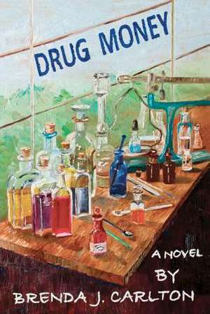 Drug Money de Brenda J. Carlton