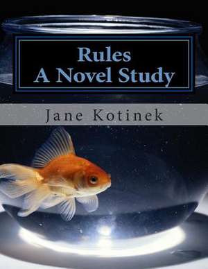 Rules a Novel Study de Jane Kotinek