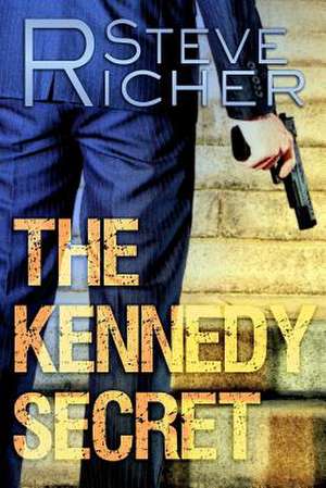 The Kennedy Secret de Steve Richer