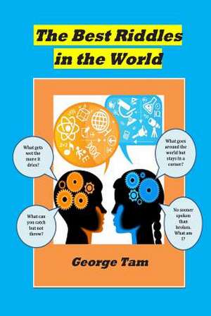 The Best Riddles in the World de George Tam