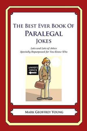 The Best Ever Book of Paralegal Jokes de Mark Geoffrey Young