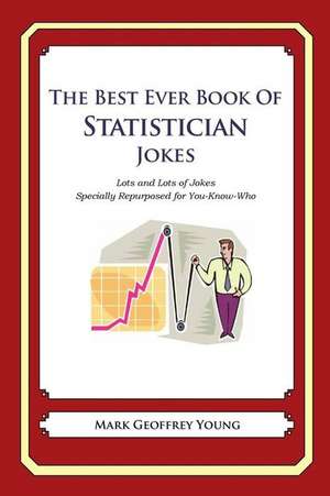 The Best Ever Book of Statistician Jokes de Mark Geoffrey Young