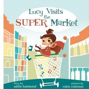 Lucy Visits the Super Market de Ashlie Hammond