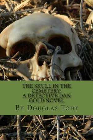 The Skull in the Cemetery de Douglas Todt