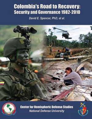 Colombia's Road to Recovery de David E. Spencer Phd