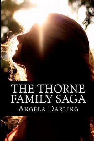 The Thorne Family Saga de Angela Darling