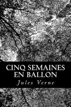 Cinq Semaines En Ballon de Jules Verne