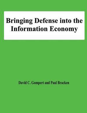 Bringing Defense Into the Information Economy de David C. Gompert