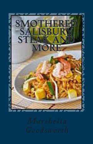 Smothered Salisbury Steak and More de Marshella Goodsworth