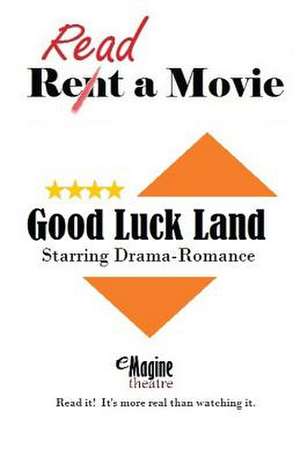 Good Luck Land de Jeff E. Moulder