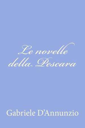 Le Novelle Della Pescara de Gabriele D'Annunzio