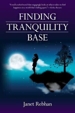 Finding Tranquility Base de Janet Rebhan