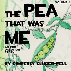 The Pea That Was Me de Kimberly Kluger-Bell