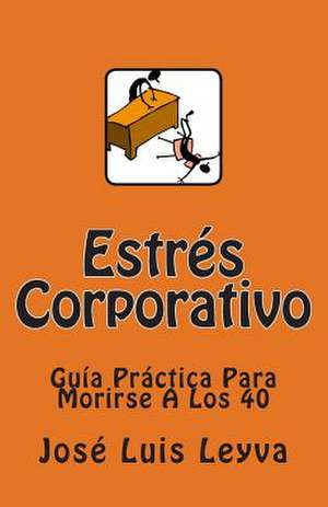 Estres Corporativo de Jose Luis Leyva