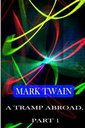 A Tramp Abroad, Part 1 de Mark Twain