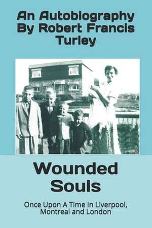 Wounded Souls de MR Robert Francis Turley