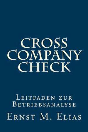 Cross Company Check, Leitfaden Zur Betriebsanalyse de Ernst M. Elias