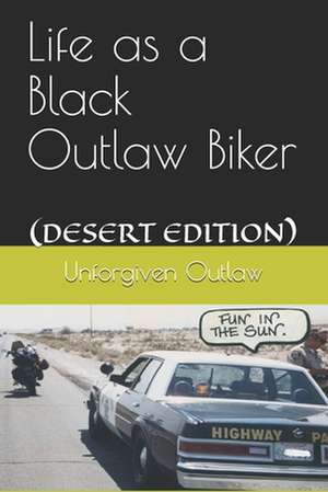 Life as a Black Outlaw Biker de Unforgiven Outlaw