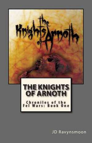 The Knights of Arnoth de J. D. Ravynsmoon