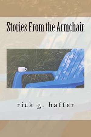 Stories from the Armchair de Richard Gustaf Haffer