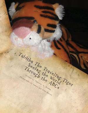 Tabitha the Traveling Tiger Seeing the World Through the ABCs: Book 1 of the Berserker's Saga de Theresa A. Bomba