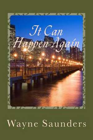 It Can Happen Again de Wayne Saunders