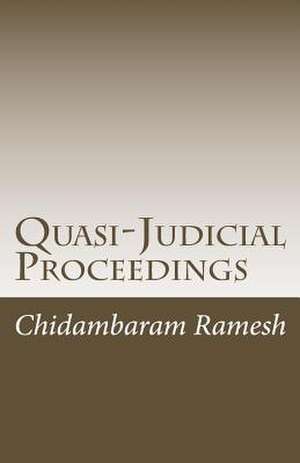 Quasi-Judicial Proceedings de MR Chidambaram Ramesh