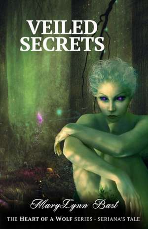 Veiled Secrets de Marylynn Bast