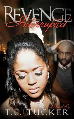 Revenge Interrupted de T. L. Tucker