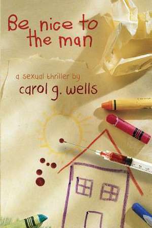 Be Nice to the Man de Carol G. Wells