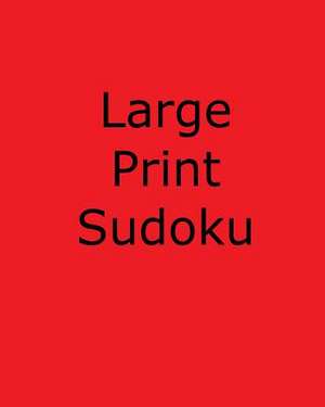 Large Print Sudoku, Volume 5 de Praveen Puri